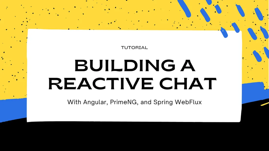 Build a Reactive Chat with Angular and Spring WebFlux